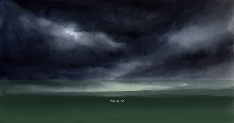 Psalm 27 — Ledavid | Text, Bedeutung und Betrachtung